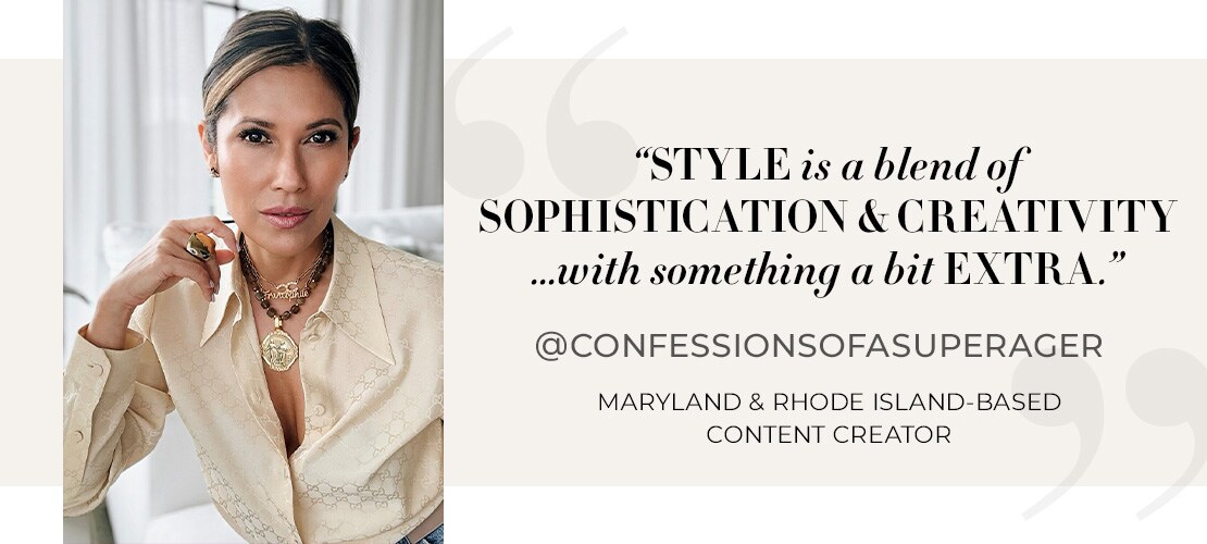 Style is a blend of sophistication and creativity...with something a bit extra. @confessionsofasuperager Maryland and Rhode Island-based content creator.